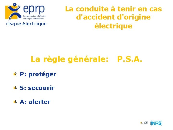 risque électrique La conduite à tenir en cas d'accident d'origine électrique La règle générale: