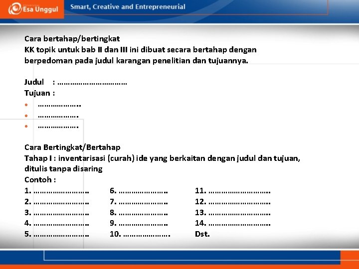 Cara bertahap/bertingkat KK topik untuk bab II dan III ini dibuat secara bertahap dengan