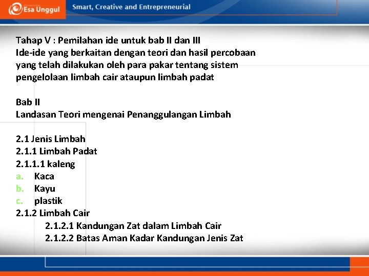 Tahap V : Pemilahan ide untuk bab II dan III Ide-ide yang berkaitan dengan