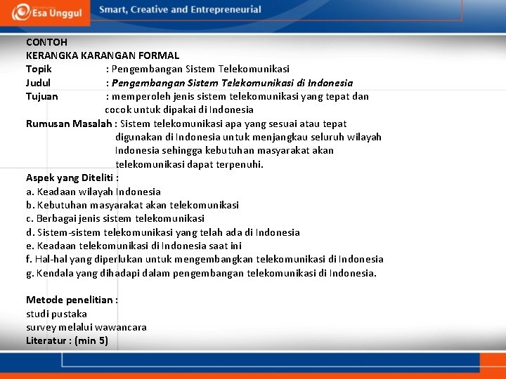 CONTOH KERANGKA KARANGAN FORMAL Topik : Pengembangan Sistem Telekomunikasi Judul : Pengembangan Sistem Telekomunikasi