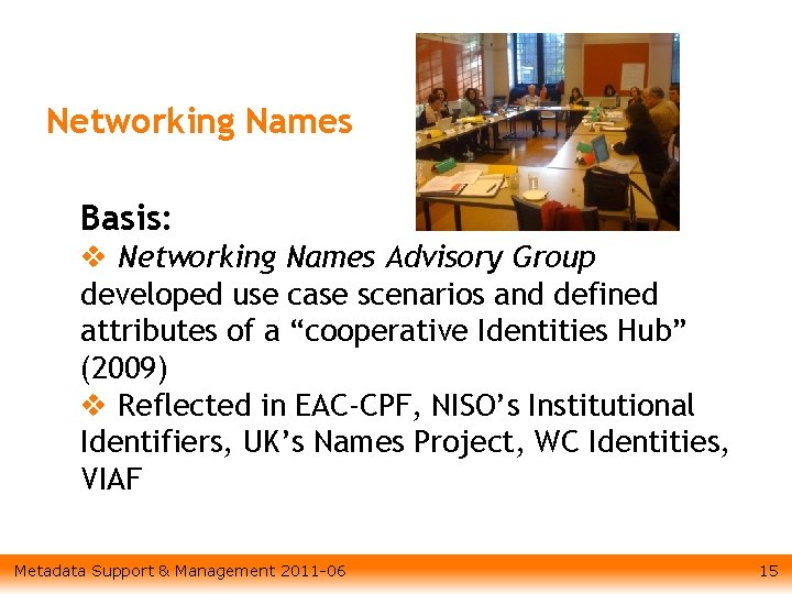 Networking Names Basis: v Networking Names Advisory Group developed use case scenarios and defined