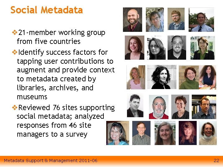 Social Metadata v 21 -member working group from five countries v. Identify success factors