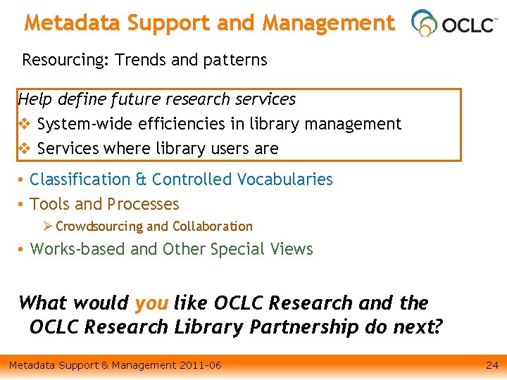 Metadata Support and Management Resourcing: Trends and patterns Help define future research services v