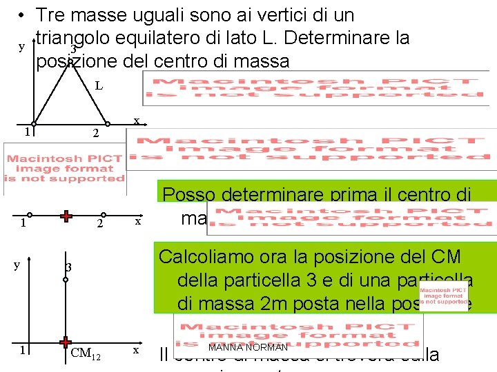  • Tre masse uguali sono ai vertici di un equilatero di lato L.