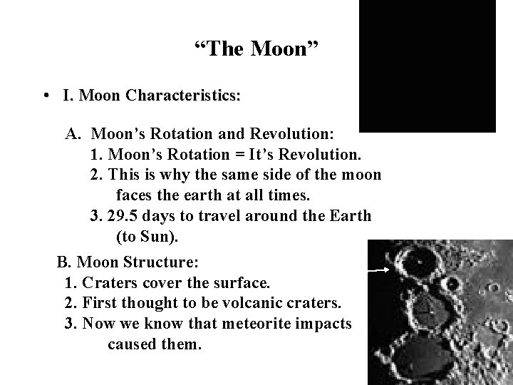 “The Moon” • I. Moon Characteristics: A. Moon’s Rotation and Revolution: 1. Moon’s Rotation