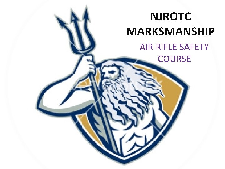 NJROTC MARKSMANSHIP AIR RIFLE SAFETY COURSE 
