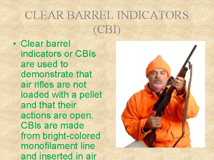 CLEAR BARREL INDICATORS (CBI) • Clear barrel indicators or CBIs are used to demonstrate