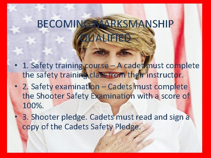 BECOMING MARKSMANSHIP QUALIFIED • 1. Safety training course – A cadet must complete the