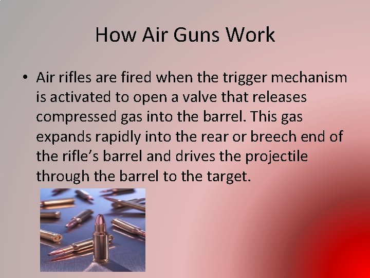 How Air Guns Work • Air rifles are fired when the trigger mechanism is