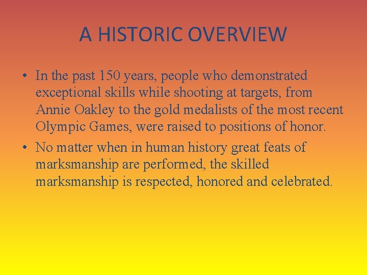 A HISTORIC OVERVIEW • In the past 150 years, people who demonstrated exceptional skills