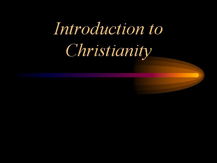 Introduction to Christianity 
