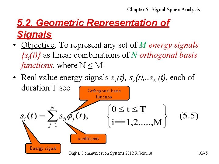 Chapter 5: Signal Space Analysis 5. 2. Geometric Representation of Signals • Objective: To