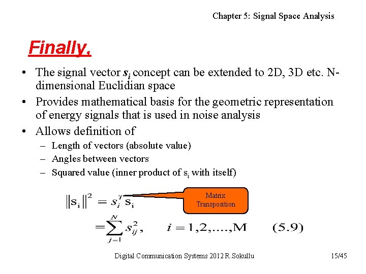 Chapter 5: Signal Space Analysis Finally, • The signal vector si concept can be