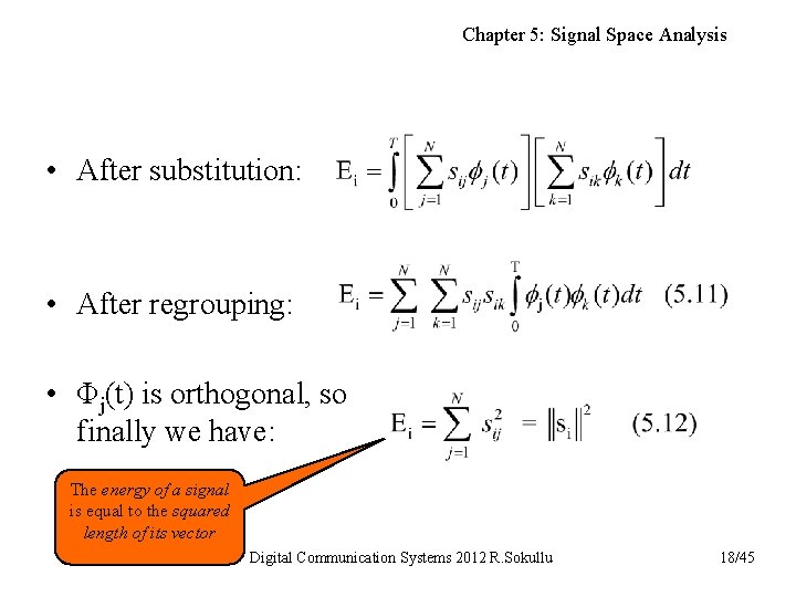 Chapter 5: Signal Space Analysis • After substitution: • After regrouping: • Φj(t) is