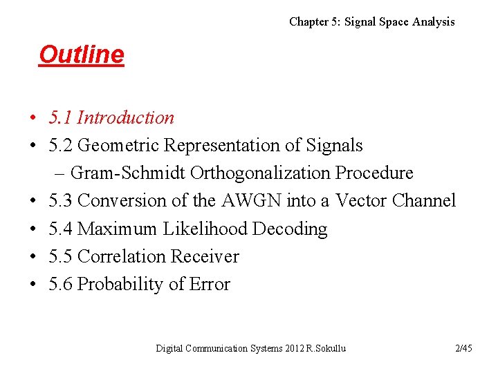 Chapter 5: Signal Space Analysis Outline • 5. 1 Introduction • 5. 2 Geometric