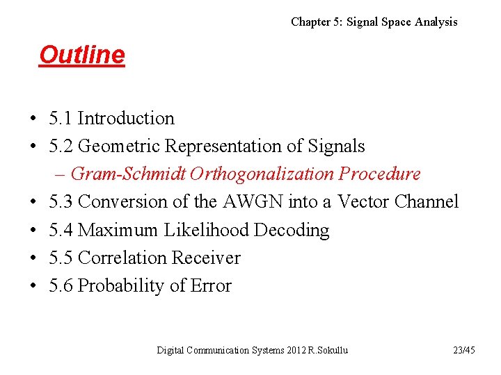 Chapter 5: Signal Space Analysis Outline • 5. 1 Introduction • 5. 2 Geometric