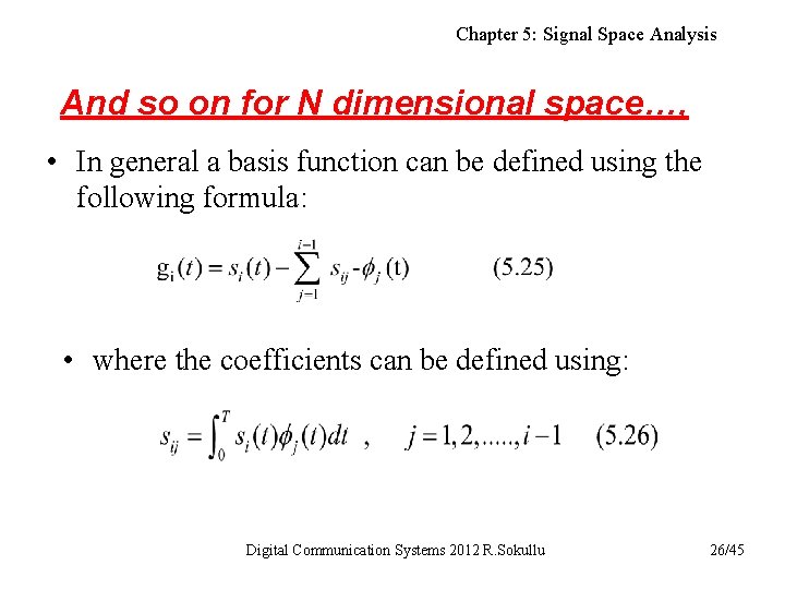 Chapter 5: Signal Space Analysis And so on for N dimensional space…, • In