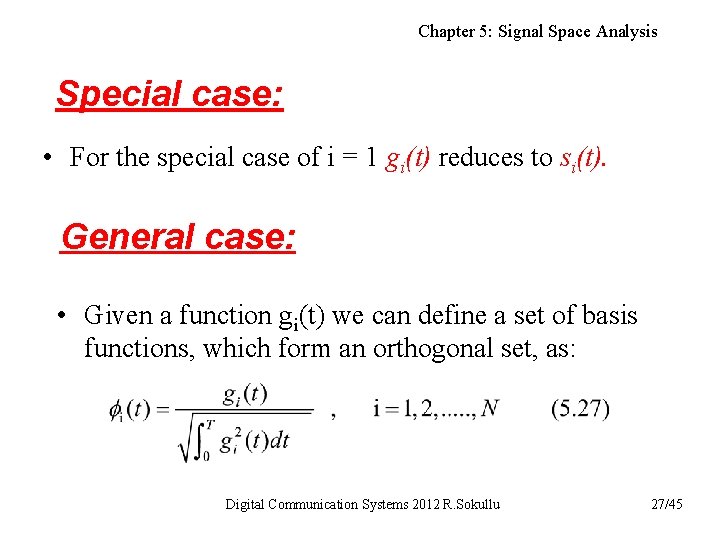 Chapter 5: Signal Space Analysis Special case: • For the special case of i