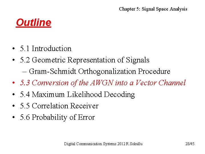 Chapter 5: Signal Space Analysis Outline • 5. 1 Introduction • 5. 2 Geometric