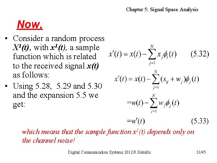 Chapter 5: Signal Space Analysis Now, • Consider a random process X 1(t), with