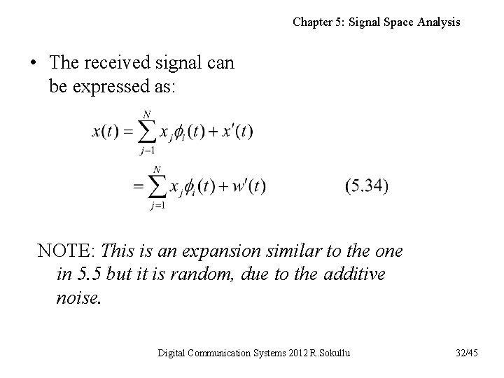 Chapter 5: Signal Space Analysis • The received signal can be expressed as: NOTE: