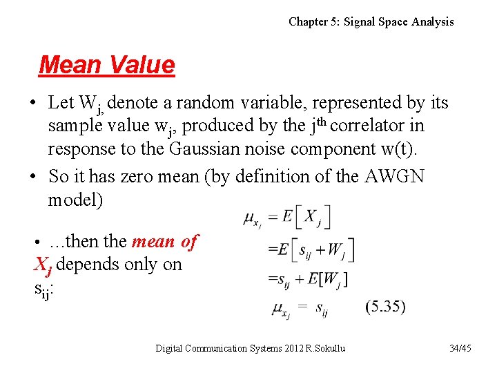 Chapter 5: Signal Space Analysis Mean Value • Let Wj, denote a random variable,