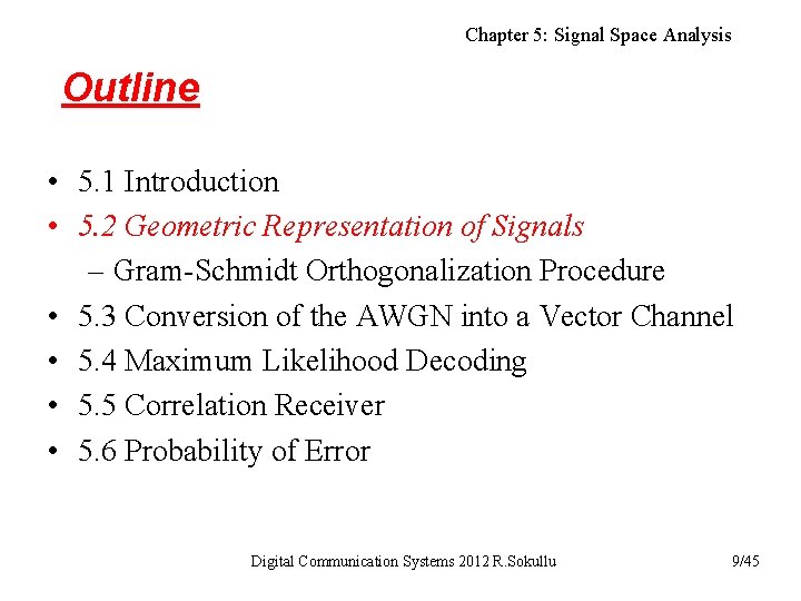 Chapter 5: Signal Space Analysis Outline • 5. 1 Introduction • 5. 2 Geometric