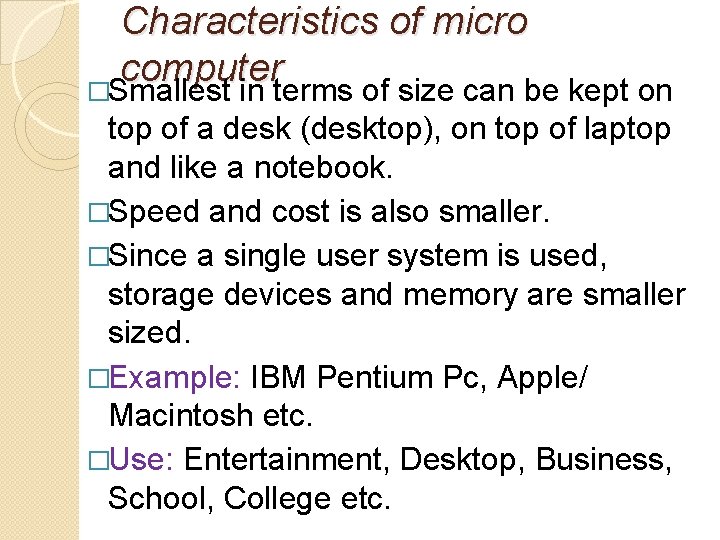 Characteristics of micro computer �Smallest in terms of size can be kept on top Characteristics of micro computer �Smallest in terms of size can be kept on top