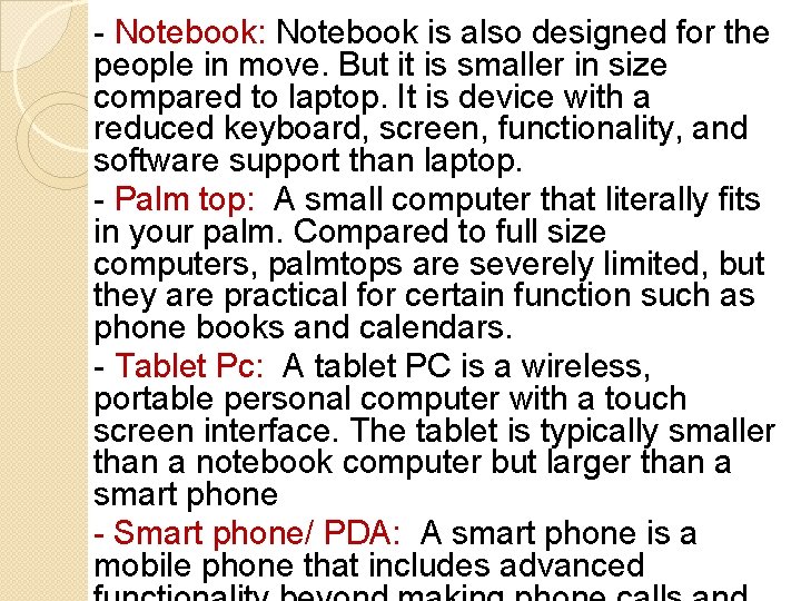 - Notebook: Notebook is also designed for the people in move. But it is - Notebook: Notebook is also designed for the people in move. But it is