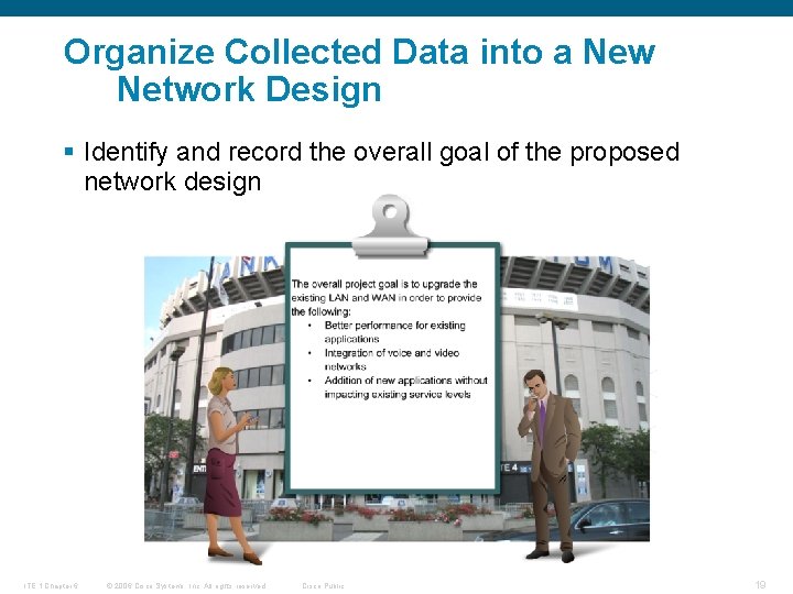 Organize Collected Data into a New Network Design § Identify and record the overall