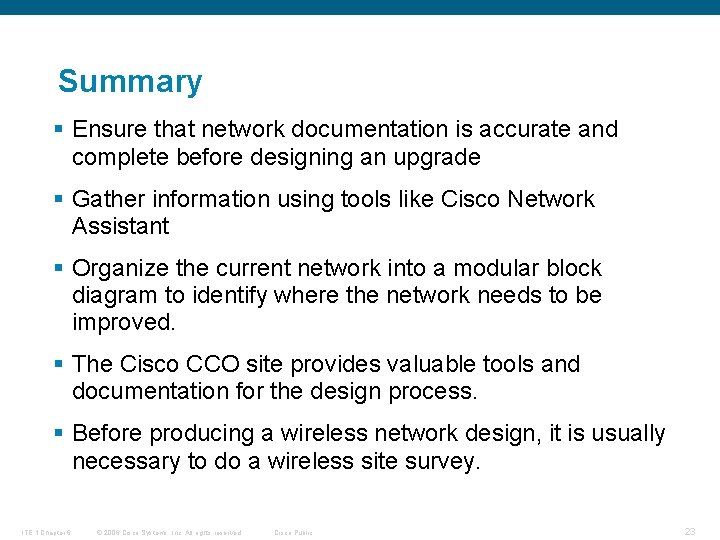 Summary § Ensure that network documentation is accurate and complete before designing an upgrade