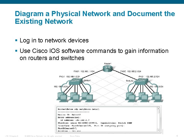 Diagram a Physical Network and Document the Existing Network § Log in to network