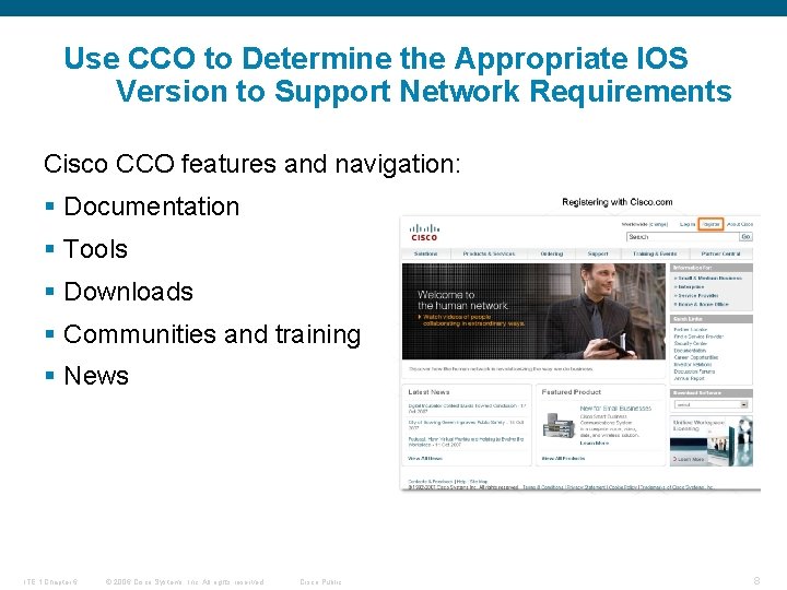 Use CCO to Determine the Appropriate IOS Version to Support Network Requirements Cisco CCO