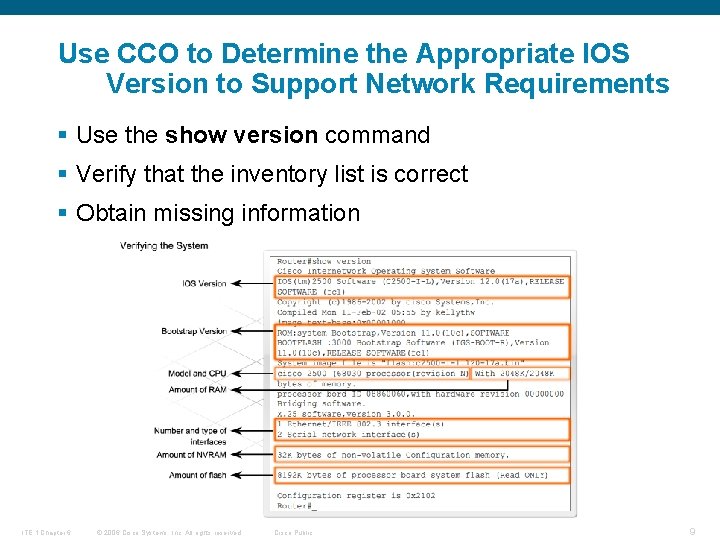 Use CCO to Determine the Appropriate IOS Version to Support Network Requirements § Use