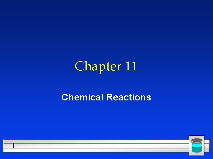 Chapter 11 Chemical Reactions 1 
