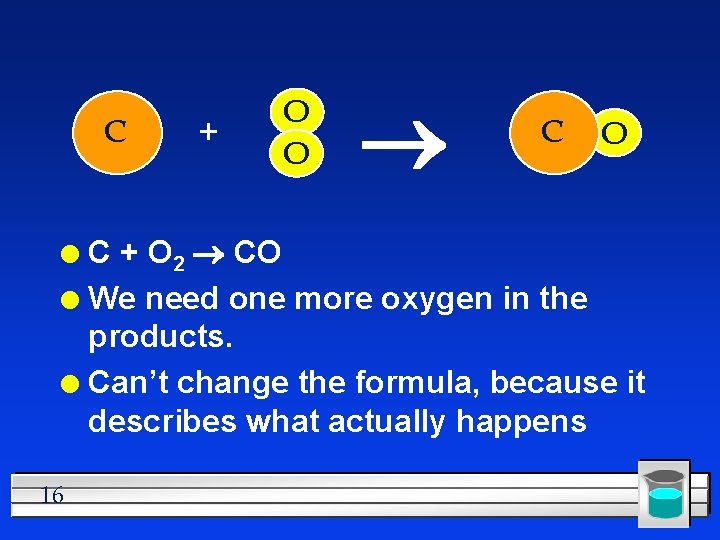 C + O O C + O 2 CO l We need one more