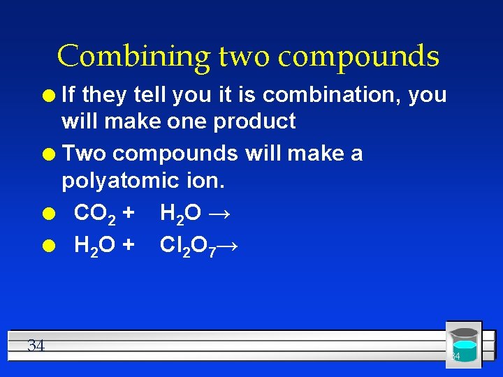 Combining two compounds If they tell you it is combination, you will make one