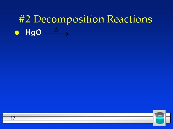 #2 Decomposition Reactions l 37 Hg. O 