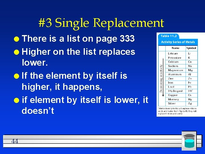 #3 Single Replacement There is a list on page 333 l Higher on the