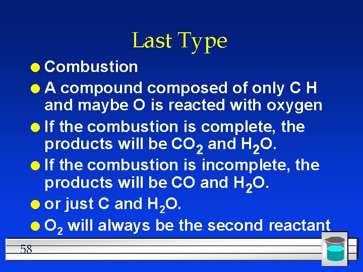 Last Type Combustion l A compound composed of only C H and maybe O