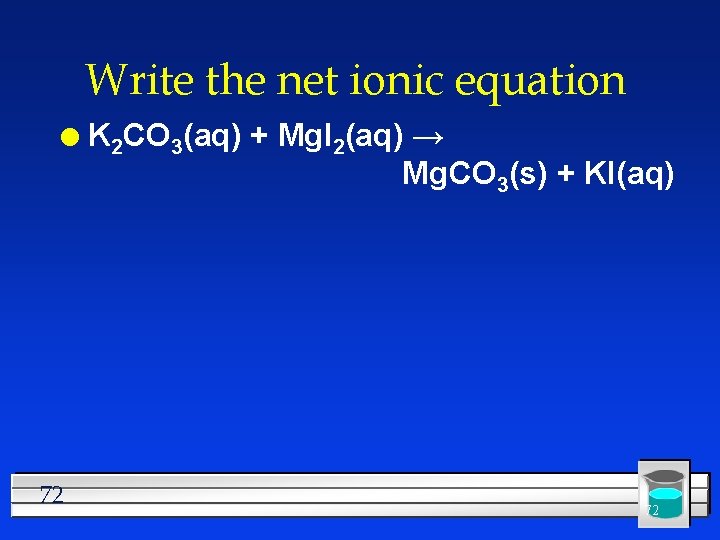 Write the net ionic equation l 72 K 2 CO 3(aq) + Mg. I