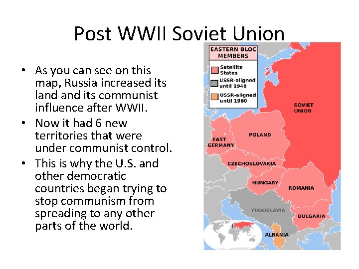 Post WWII Soviet Union • As you can see on this map, Russia increased