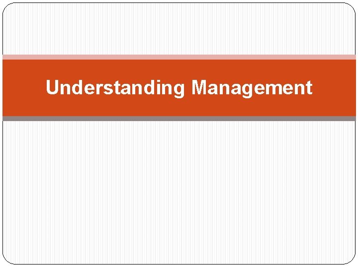 Understanding Management Understanding Management