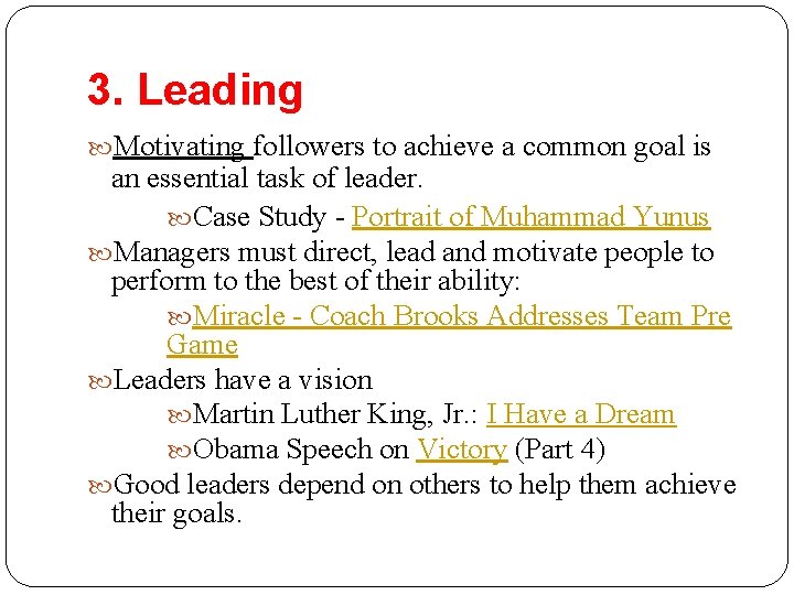 3. Leading Motivating followers to achieve a common goal is an essential task of 3. Leading Motivating followers to achieve a common goal is an essential task of