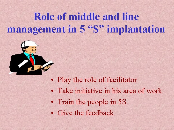 Role of middle and line management in 5 “S” implantation • • Play the