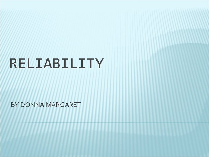 RELIABILITY BY DONNA MARGARET 