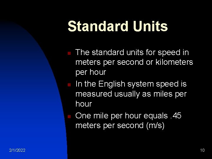 Standard Units n n n 2/1/2022 The standard units for speed in meters per