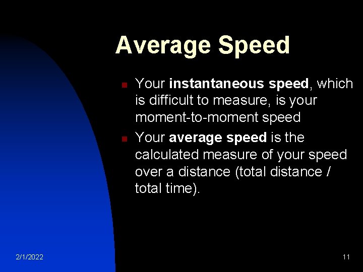 Average Speed n n 2/1/2022 Your instantaneous speed, which is difficult to measure, is