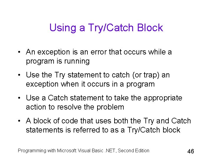 Using a Try/Catch Block • An exception is an error that occurs while a Using a Try/Catch Block • An exception is an error that occurs while a