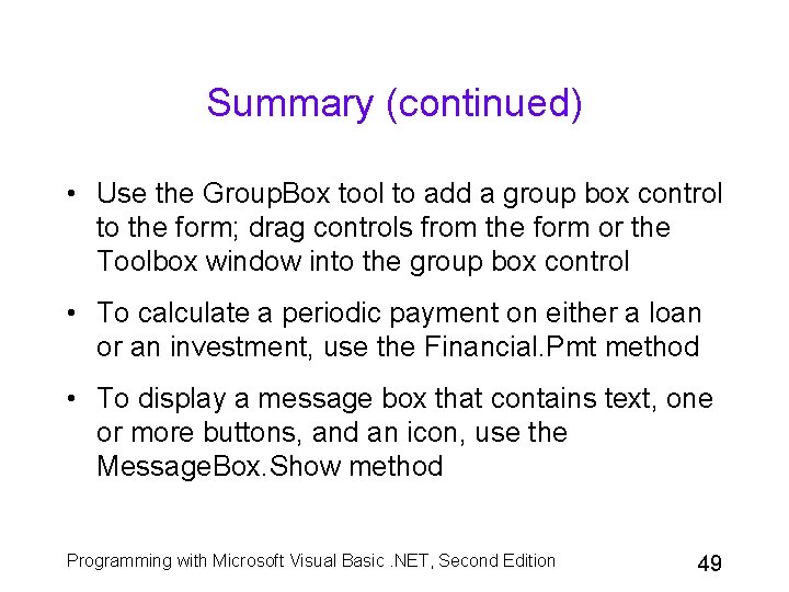Summary (continued) • Use the Group. Box tool to add a group box control Summary (continued) • Use the Group. Box tool to add a group box control